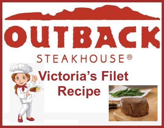 Outback Steakhouse Victoria’s Filet Recipe